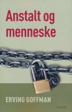Anstalt og menneske : den totale institution socialt set