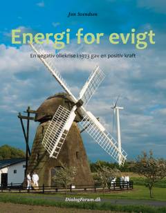 Energi for evigt : en negativ oliekrise i 1973 gav en positiv kraft