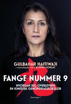 Fange nummer 9 : hvordan jeg overlevede en kinesisk genopdragelseslejr