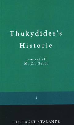 Thukydides's Historie. 1. bind : I-II Bog samt Indledning