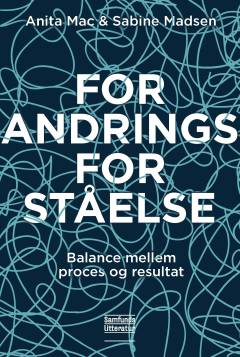 Forandringsforståelse : balance mellem proces og resultat