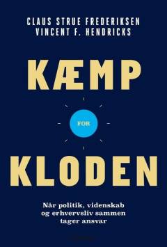 Kæmp for kloden : når politik, videnskab og erhvervsliv sammen tager ansvar