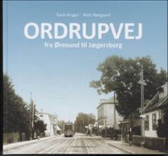 Ordrupvej fra Øresund til Jægersborg : en vejkrønike