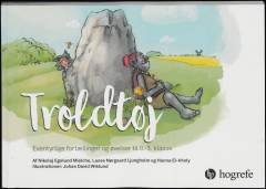 Troldtøj : eventyrlige fortællinger og øvelser til 0.-3. klasse