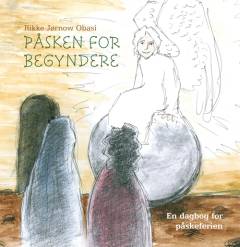 Påsken for begyndere : en dagbog til påskeferien