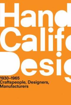 A handbook of California design, 1930-1965 : craftspeople, designers, manufacturers