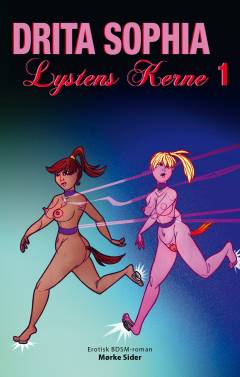 Lystens kerne : erotisk roman. Bind 1