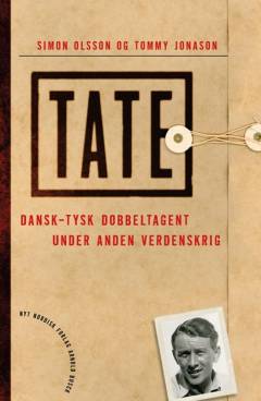 Tate : en dansk-tysk dobbeltagent under Anden Verdenskrig