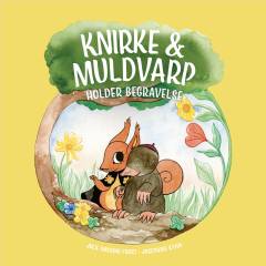 Knirke & Muldvarp holder begravelse