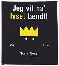 Jeg vil ha' lyset tændt!