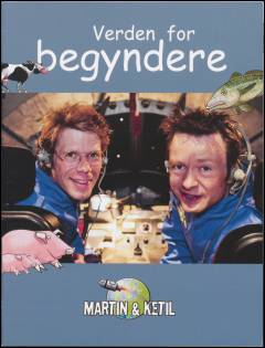 Verden for begyndere : Martin & Ketil