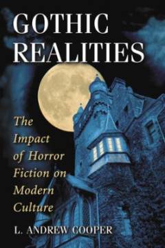 Gothic realities : the impact of horror fiction on modern culture