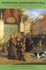 Kulturens nationalisering : et etnologisk perspektiv på det nationale