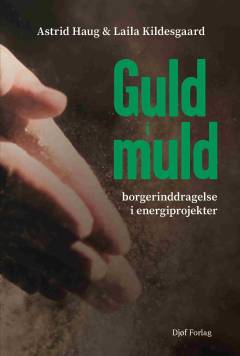 Guld i muld : borgerinddragelse i energiprojekter