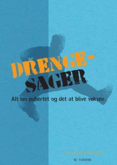 Drengesager : alt om pubertet og det at blive voksen