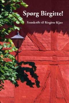 Spørg Birgitte! : festskrift til Birgitte Kjær