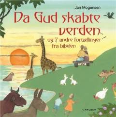 Da Gud skabte verden og 7 andre fortællinger fra Bibelen