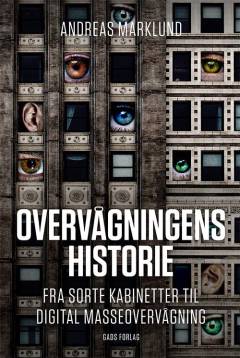 Overvågningens historie : fra sorte kabinetter til digital masseovervågning