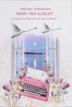 Skriv fra sjælen og tag på eventyr med de svære følelser