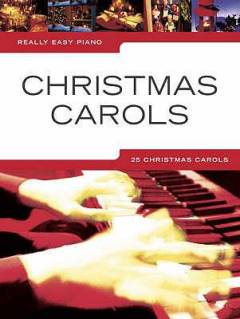 Christmas carols : easy piano arrangements of 25 festive carols