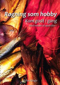 Røgning som hobby : kom godt i gang : med masser af opskrifter