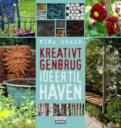Kreativt genbrug : ideer til haven