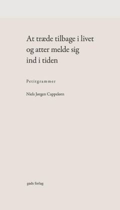 At træde tilbage i livet og atter melde sig ind i tiden : petitgrammer
