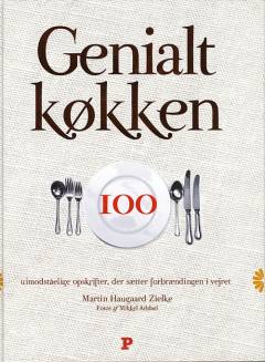 Genialt køkken : 100 uimodståelige opskrifter, der sætter forbrændingen i vejret