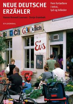 Neue deutsche Erzähler : fem fortællere i tekst, lyd og billeder