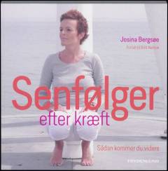 Senfølger efter kræft : sådan kommer du videre