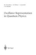 Oscillator representation in quantum physics