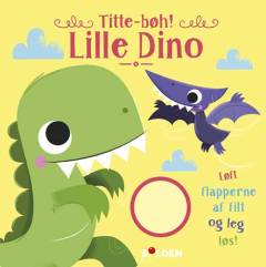 Lille Dino : løft flapperne af filt og leg løs!