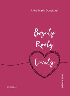 Bøgely, Røvly, Lovely