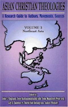Asian Christian theologies : a research guide to authors, movements, sources. Vol. 3 : Northeast Asia