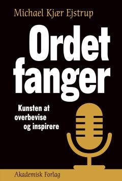 Ordet fanger : kunsten at overbevise og inspirere