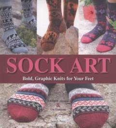 Sock art : bold, graphic knits for your feet