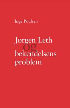Jørgen Leth og bekendelsens problem : om nutidens selvfremstillinger med særlig fokus på "Det uperfekte menneske"