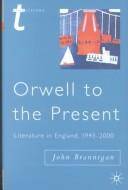 Orwell to the present : literature in England, 1945-2000