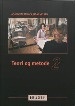 Teori og metode : administrationsuddannelsen. Bind 2