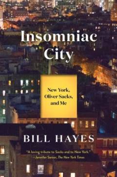 Insomniac City : New York, Oliver Sacks, and me