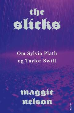 The slicks : om Sylvia Plath og Taylor Swift