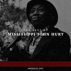 The best of Mississippi John Hurt