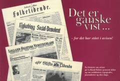 Det er ganske vist - : en historie om aviser på Lolland-Falster og andre steder samt om nogle af de mennesker, der skrev i dem, satte og trykte dem