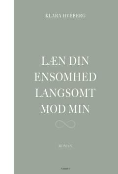 Læn din ensomhed langsomt mod min