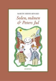 Solen, månen & Peters jul : en julefortælling frit efter Johan Krohns gamle vers