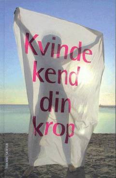 Kvinde kend din krop : en håndbog