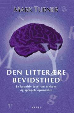 Den litterære bevidsthed : en kognitiv teori om tankens og sprogets oprindelse