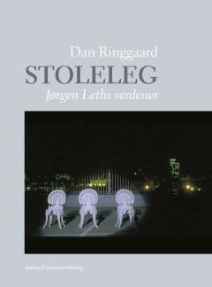 Stoleleg : Jørgen Leths verdener