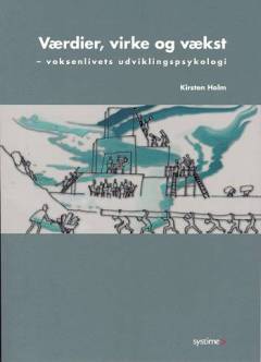 Værdier, virke og vækst - voksenlivets udviklingspsykologi