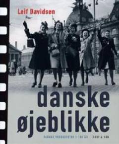 Danske øjeblikke : danske pressefotos i 100 år